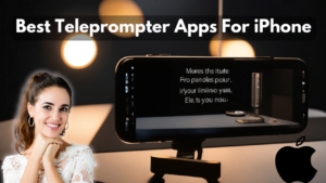 Best Teleprompter Apps For iPhone