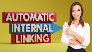An image of a woman pointing to a sign that says automatic internal linking using LinkBoss.