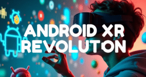 android xr: is google's virtual reality vision fin.png