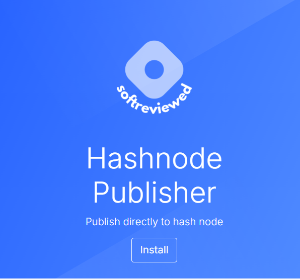 Blue promotional graphic for "Hashnode Publisher" with a "softreviewed" badge and an "Install" button, stating "Publish directly to hash node.