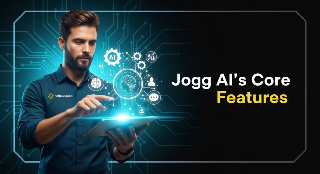 A man interacts with a digital tablet, surrounded by AI-related icons and the text "Jogg AI’s Core Features," highlighting powerful tools like an AI video generator—all set against a dark background.