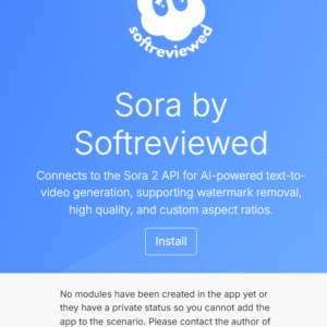 Screenshot of the "Sora by Softreviewed" interface, showcasing Sora AI’s text-to-video API for seamless video automation, with an "Install" button and a note about unavailable modules. Ideal for Make.com Custom App integrations.