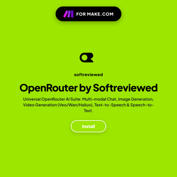 Official OpenRouter Custom App for Make.com by Softreviewed with 7-in-1 multi-modal modules