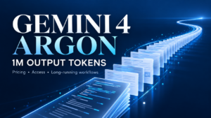 Gemini 4 Argon: one million output tokens, pricing and access